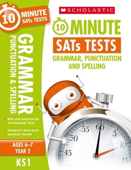 Scholastic KS1 10-Minute SATs Tests: Grammar, Punctuation and Spelling - Year 2 x 30