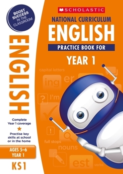 Scholastic KS1 100 Practice Activities: National Curriculum English Practice Book for Year 1 x 30