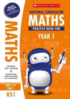 Scholastic KS1 100 Practice Activities: National Curriculum Maths Practice Book for Year 1 x 30